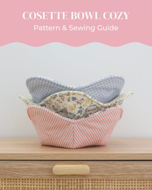 Cosette Bowl Cozy Pattern & Sewing Guide